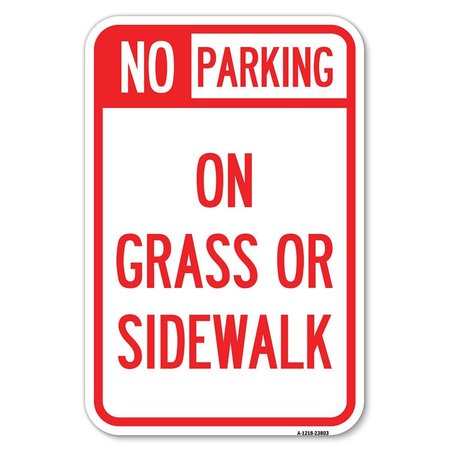 SIGNMISSION No Parking-on Grass or Sidewalk Heavy-Gauge Aluminum Sign, 12" x 18", A-1218-23803 A-1218-23803